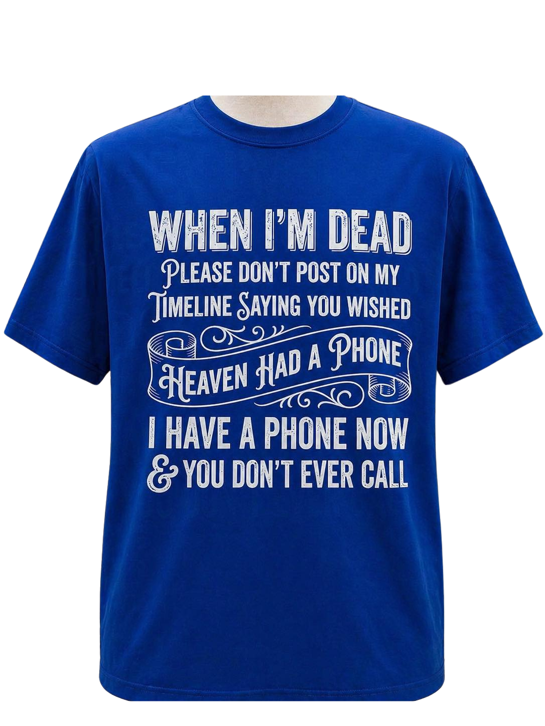 When I'm Dead Please Don't Post On My Timeline Saying You Wish Shirt