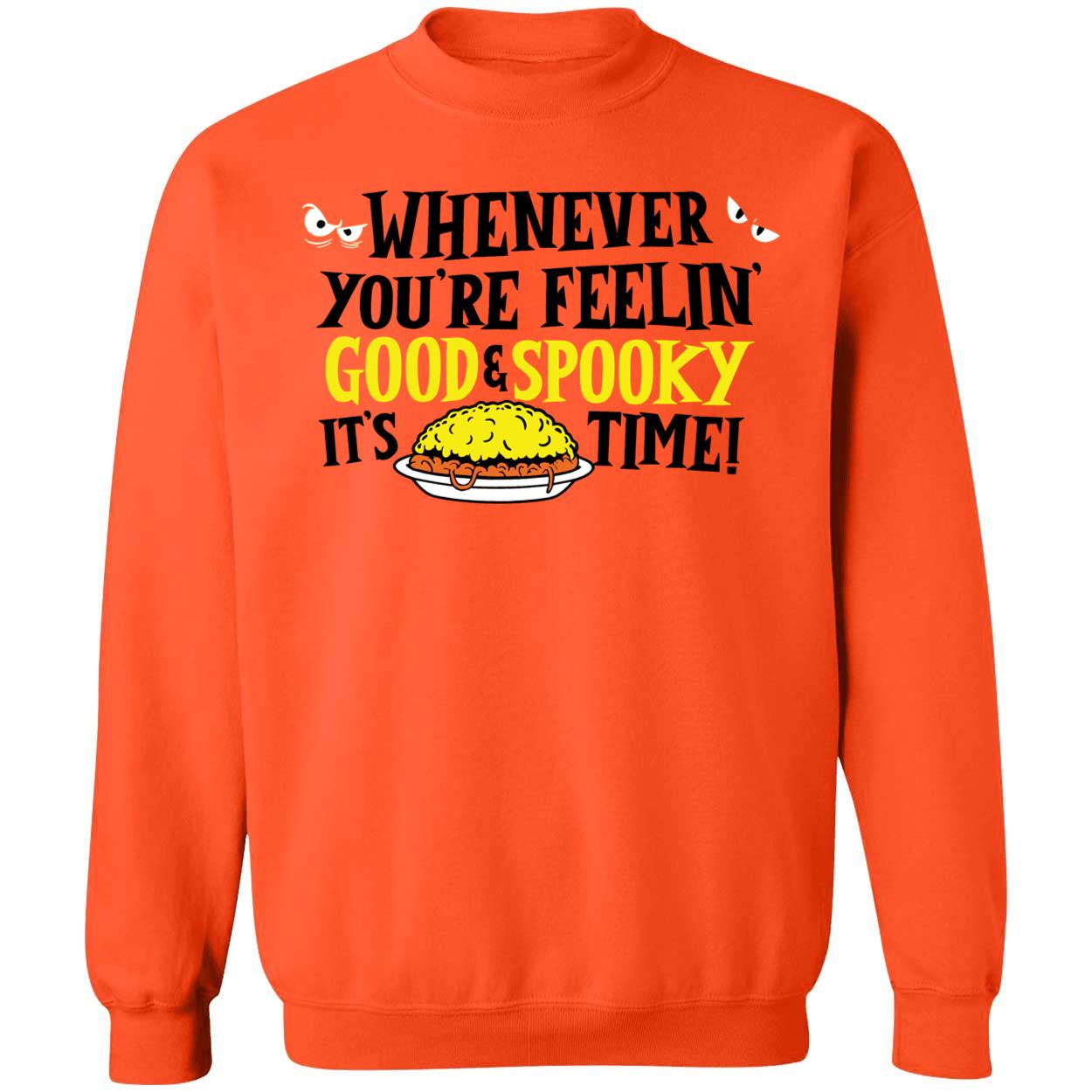 Whenever You're Feelin Good Spooky It's Time Halloween Sweatshirt