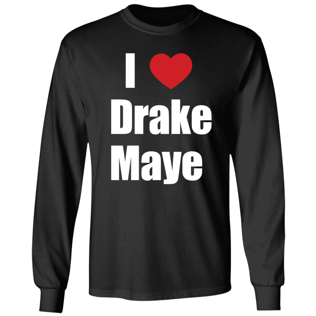 Will Campbell I Love Drake Maye Long Sleeve Shirt