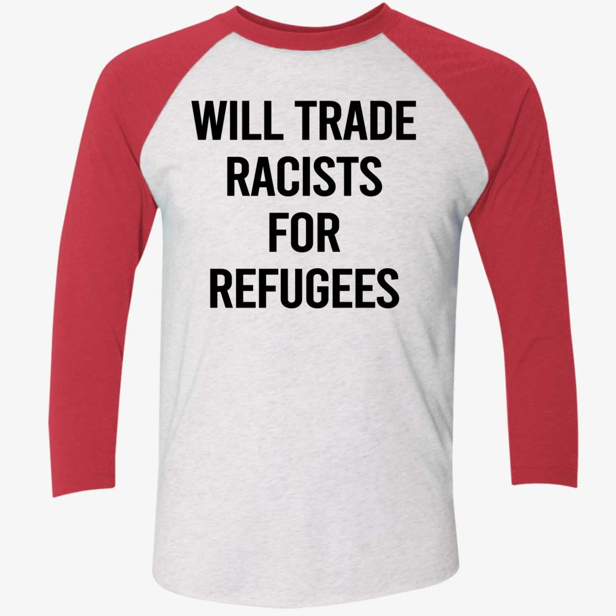 Will Trade Racists For Refugees 2026 Shirt