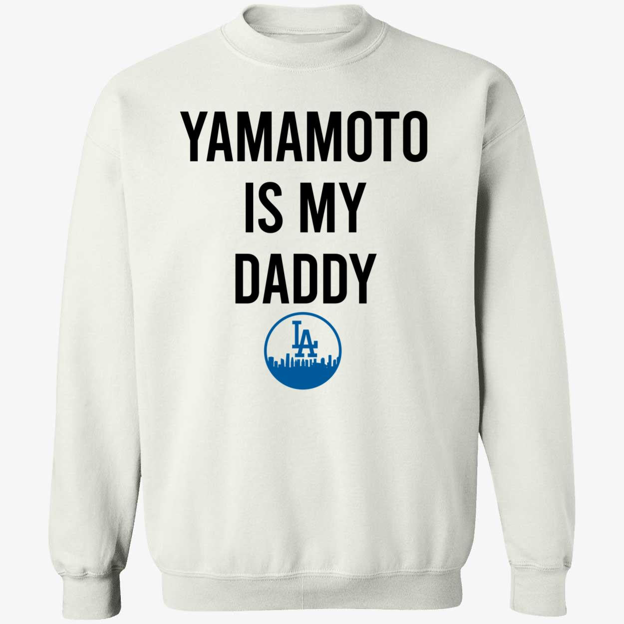 Yamamoto Is My Daddy Sweatshirt