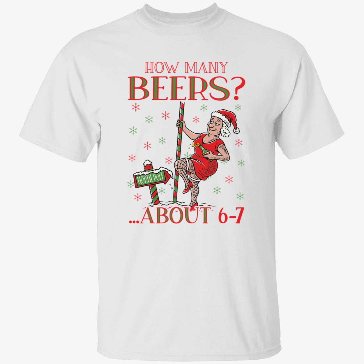 How Many Beers About 6-7 Mrs Claus Christmas T-Shirt