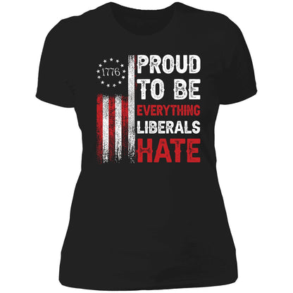 1776 Proud To Be Everything Liberals Hate Shirt