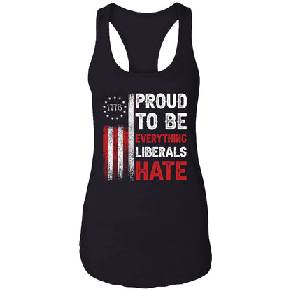1776 Proud To Be Everything Liberals Hate Shirt