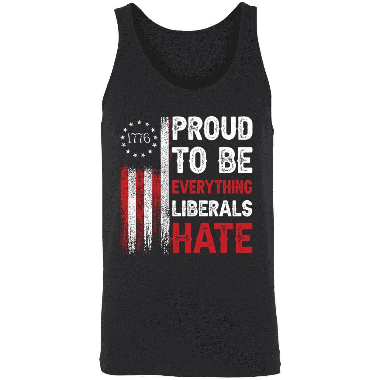 1776 Proud To Be Everything Liberals Hate Shirt