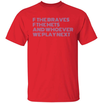 F The Braves F The Mets And Whoever We Play Next Shirt