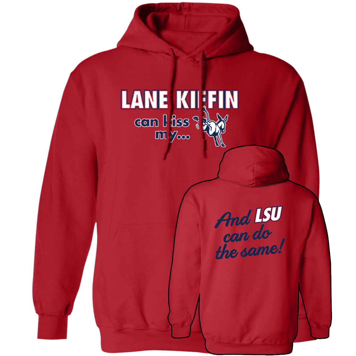[Front + Back] Lane Kiffin Can Kiss My And Lsu Can Do The Same Hoodie