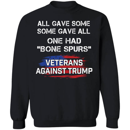 All Gave Some Some Gave All One Had Bone Spurs Veterans Against Trump Shirt