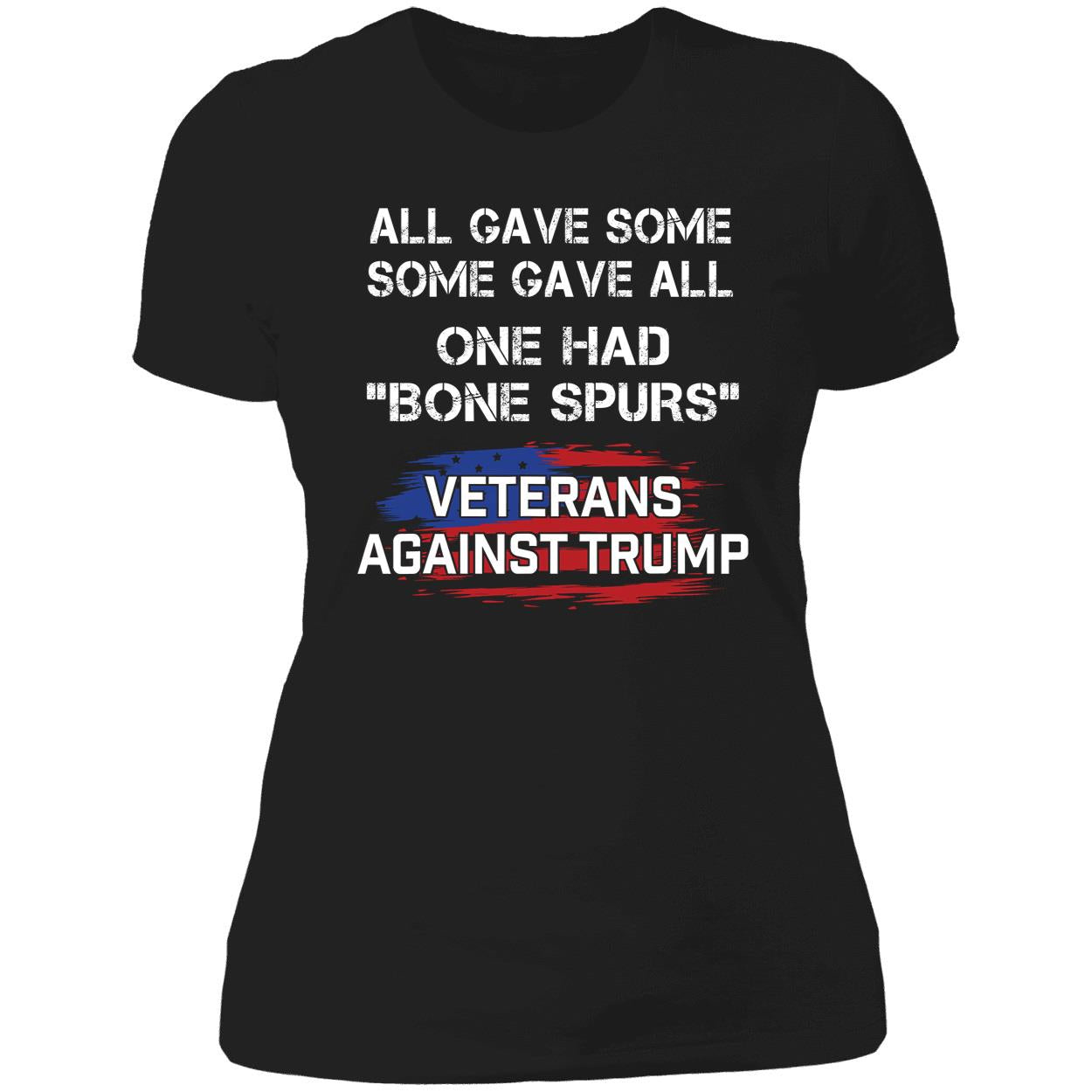 All Gave Some Some Gave All One Had Bone Spurs Veterans Against Trump Shirt