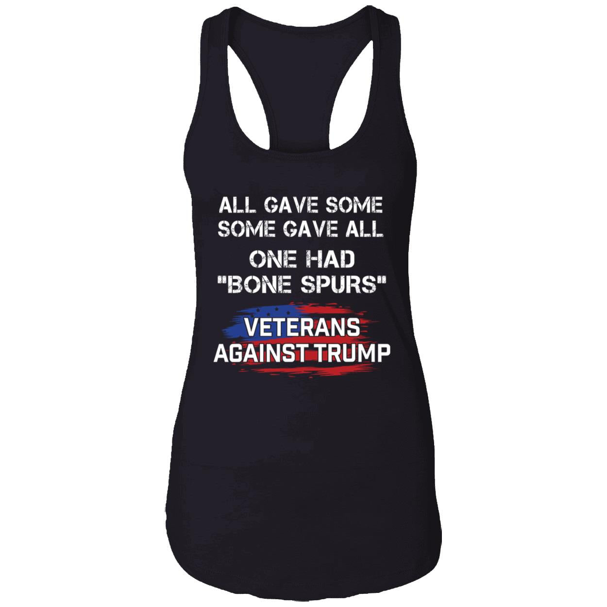All Gave Some Some Gave All One Had Bone Spurs Veterans Against Trump Shirt