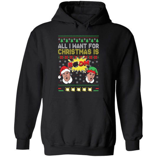 All I Want For Christmas Is Boom Christmas Hoodie