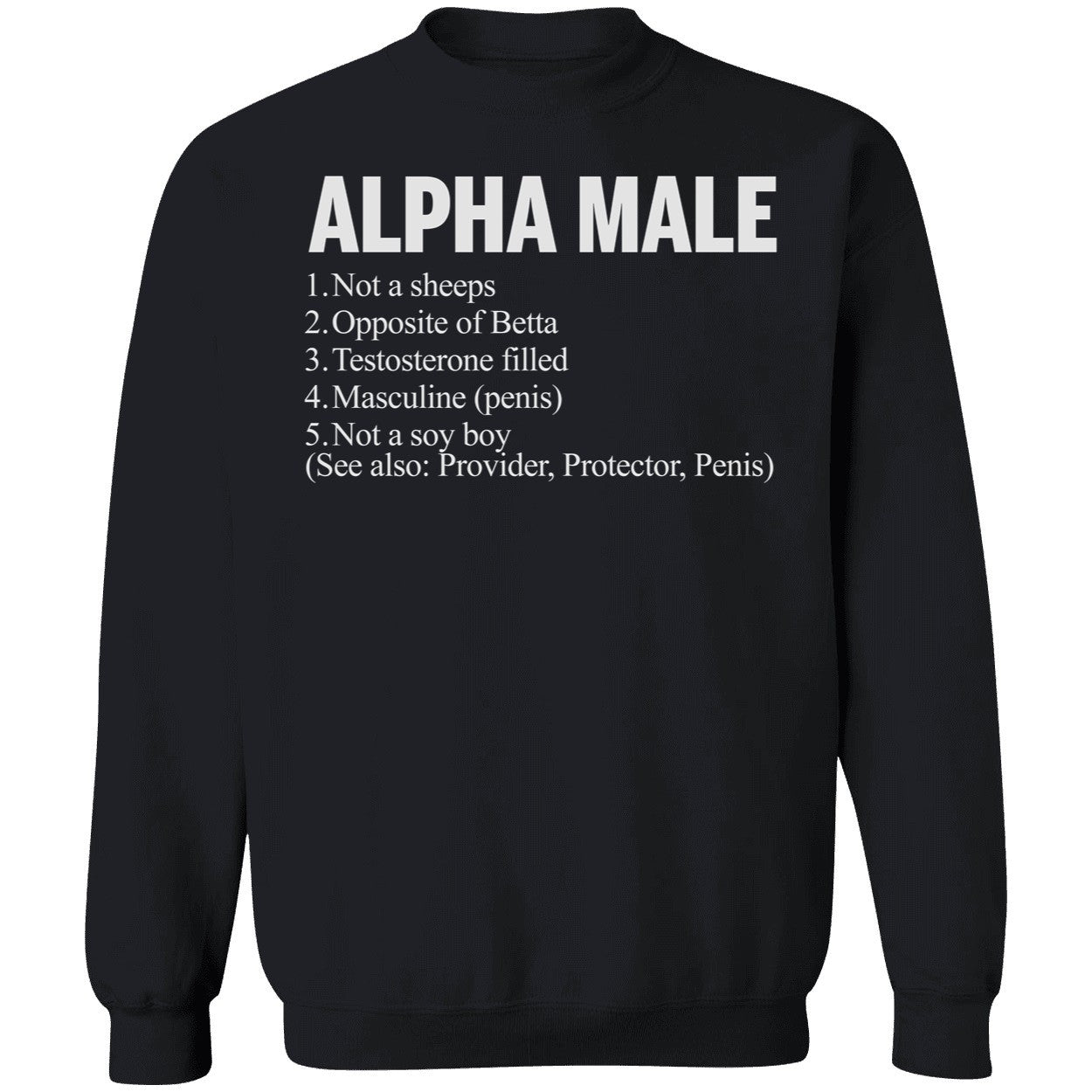 Alpha Male Not A Sheeps Opposite Of Betta Testosterone Filled Masculine Shirt