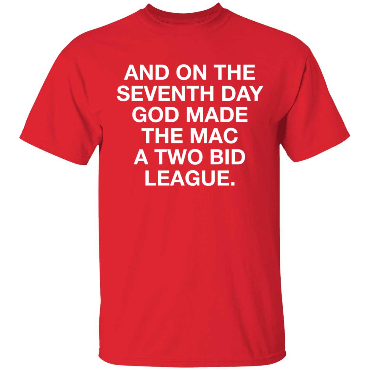 And On The Seventh Day God Made The Mac A Two Bid League Shirt