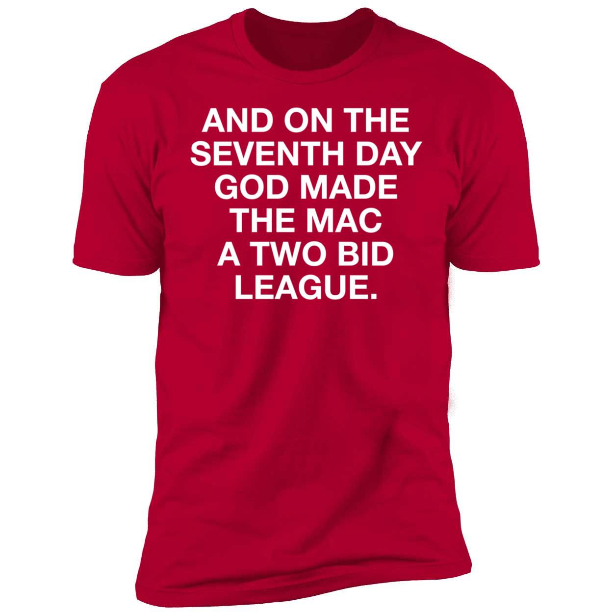 And On The Seventh Day God Made The Mac A Two Bid League Shirt