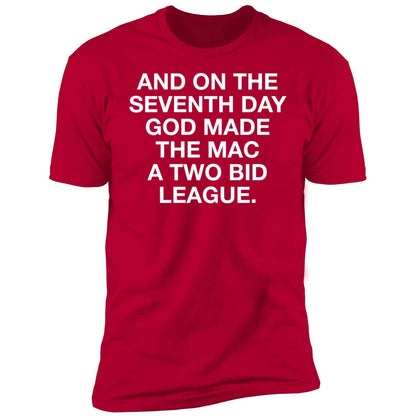 And On The Seventh Day God Made The Mac A Two Bid League Shirt
