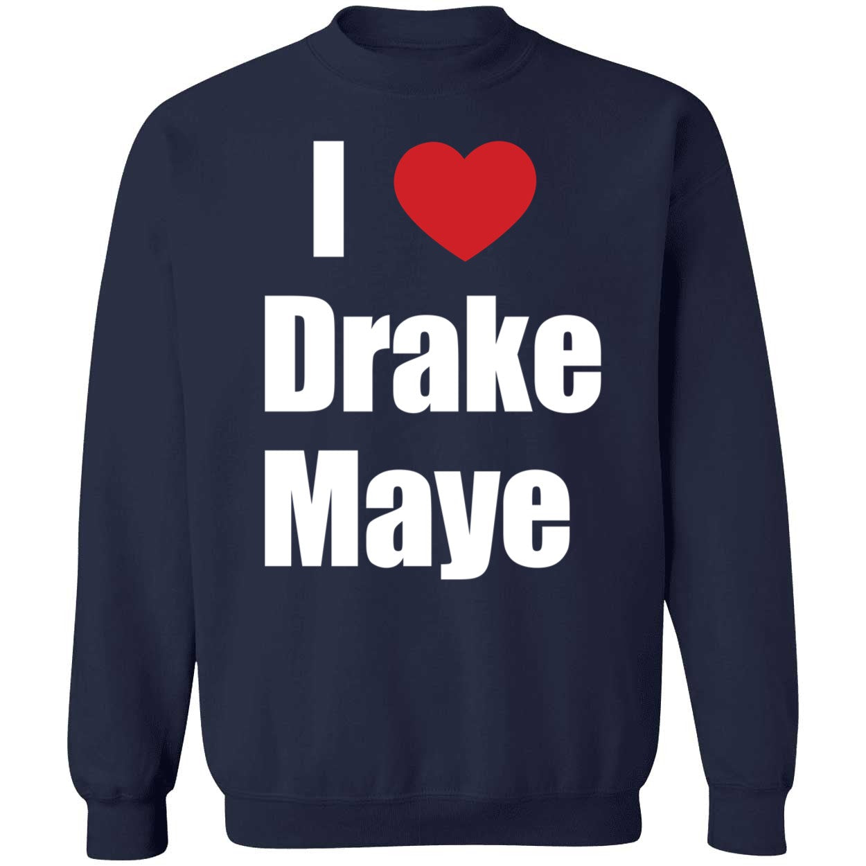 Ann Michael Maye I Love Drake Maye Shirt