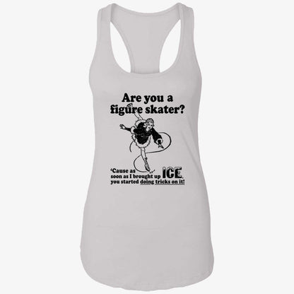 Are You A Figure Skater Cause As Soon As I Brought Up Ice Shirt