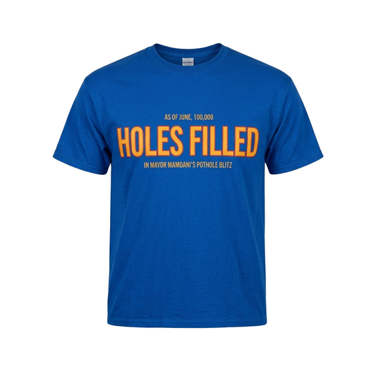 As Of June 100,000 Holes Filled In Mayor Mamdani's Pothole Blitz Shirt