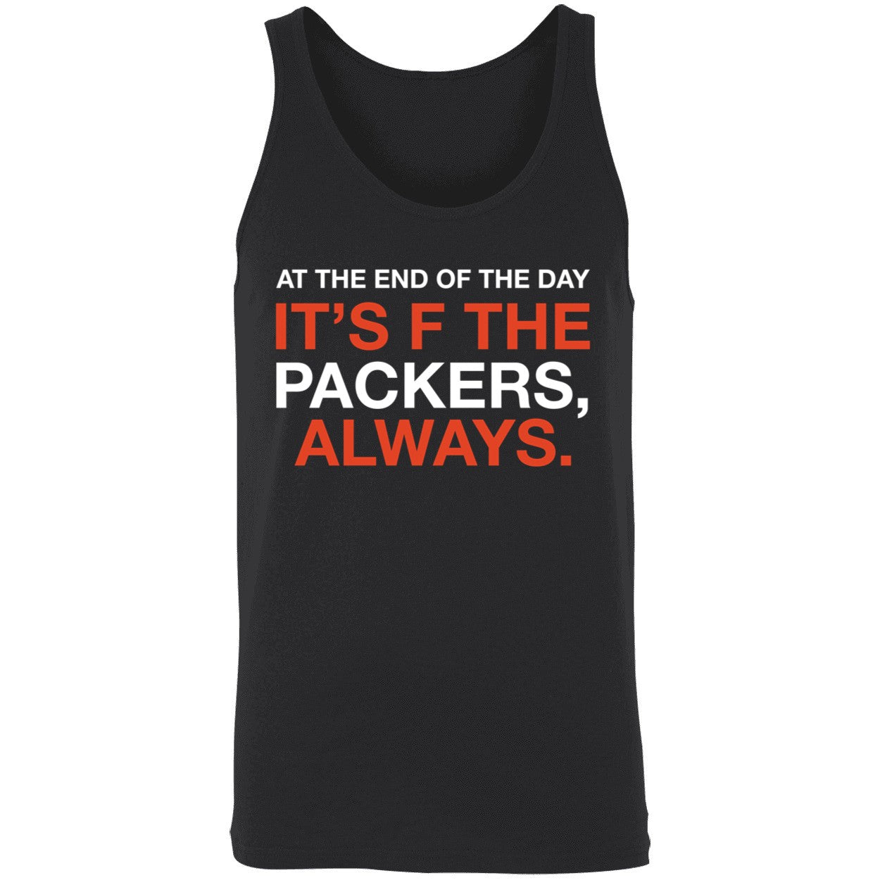 At The End Of The Day It's F The Packers Always Shirt