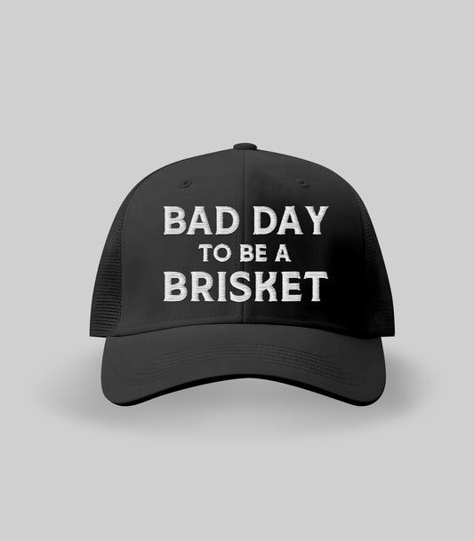 Bad Day To Be A Brisket Hat