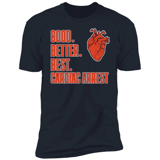 Bears Good Better Best Cardiac Arrest Premium SS T-Shirt