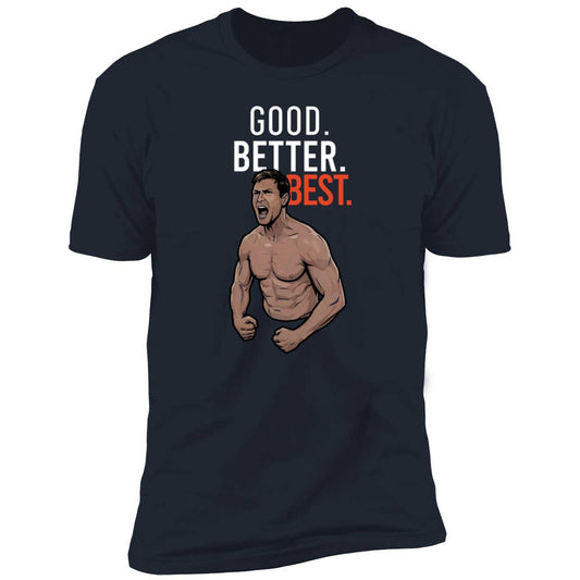 Ben Johnson Good Better Best Premium SS T-Shirt