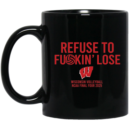 Refuse To Fuckin' Lose Wisconsin Volleyball Mug