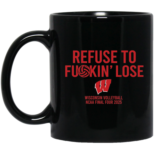 Refuse To Fuckin' Lose Wisconsin Volleyball Mug