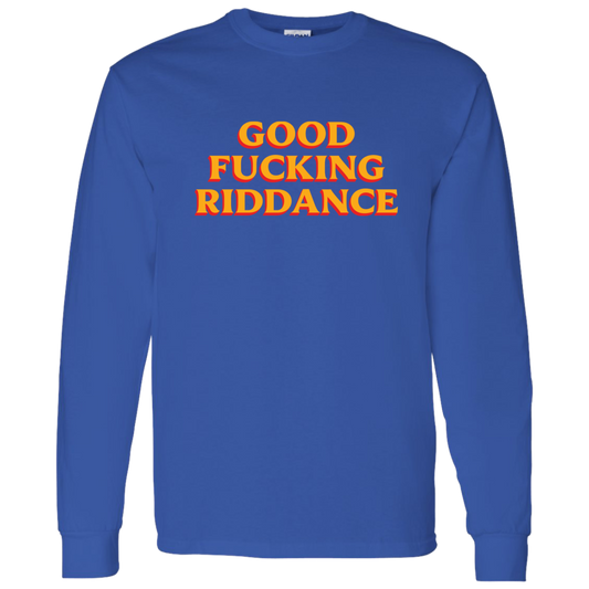 Brad Lander Good F*king Riddance Long Sleeve Shirt