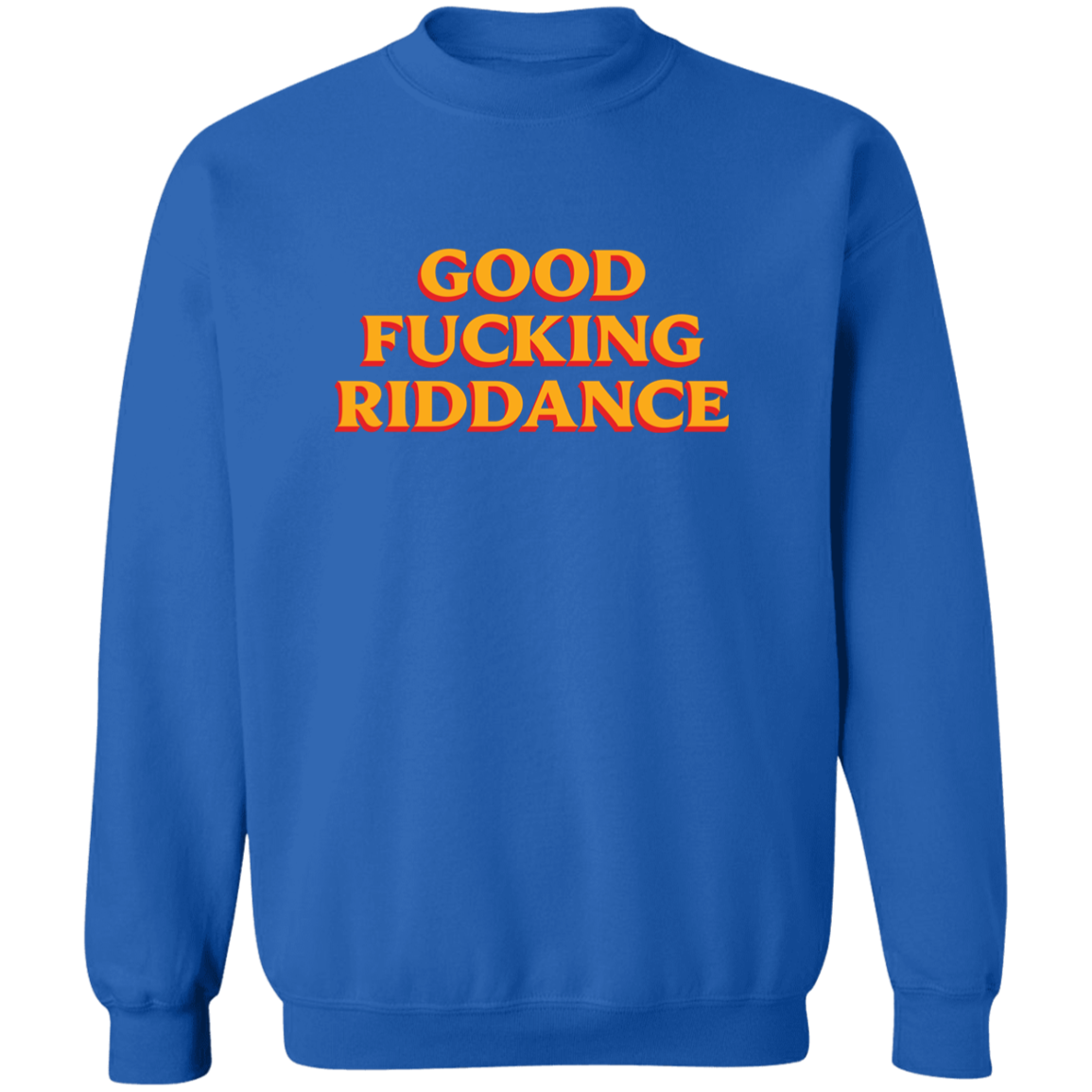 Brad Lander Good F*king Riddance Sweatshirt
