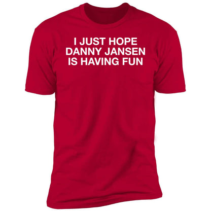 Brandon Nimmo I Just Hope Danny Jansen Is Having Fun Shirt