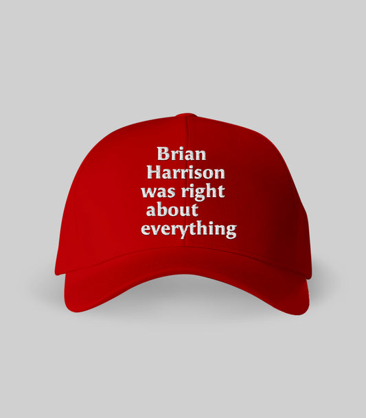 Brian Harrison Was Right About Everything Hat