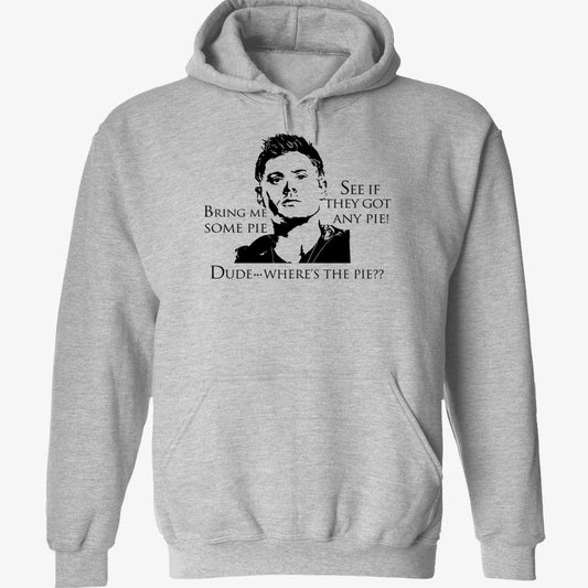 Bring Me Some Pie See If They Got Any Pie Dude Where's The Pie Hoodie