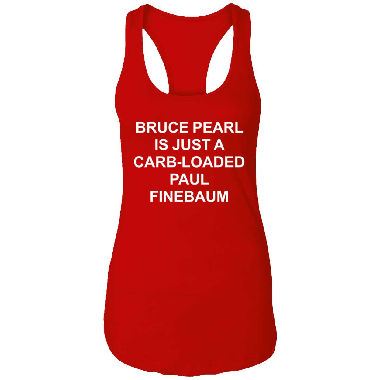 Bruce Pearl Is Just A Carb Loaded Paul Finebaum Shirt