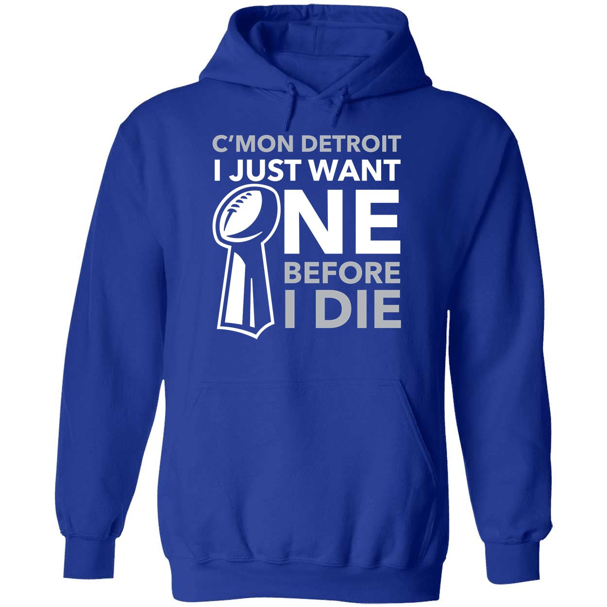 C'mon Detroit I Just Want One Before I Die Shirt