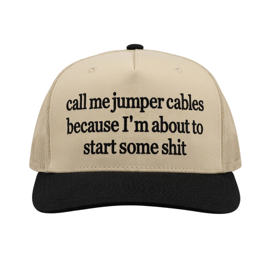 Call Me Jumper Cables Because I'm About To Start Some Hat