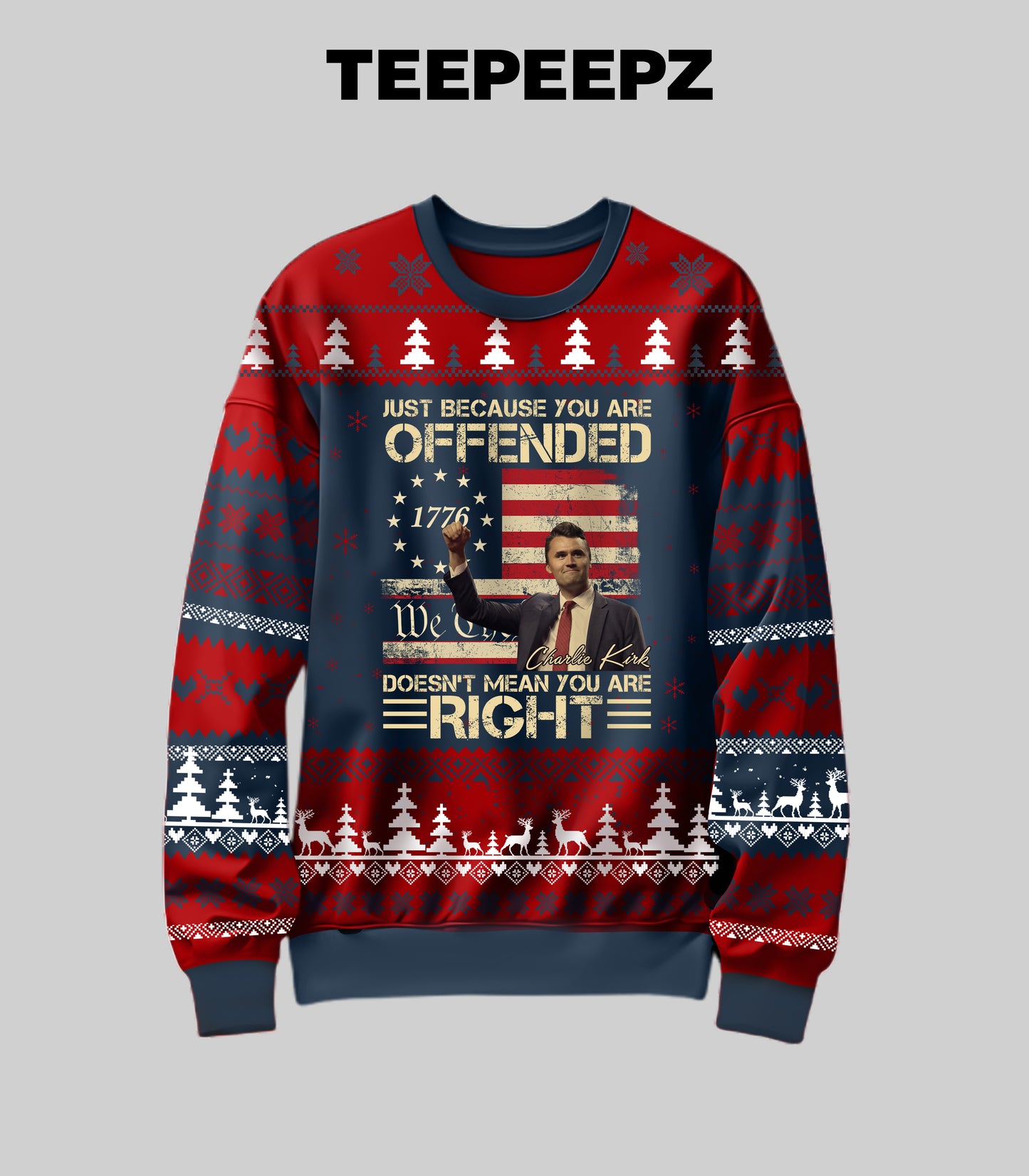 Charlie Kirk Just Because You're Offended Doesn't Mean You Are Right Sweater