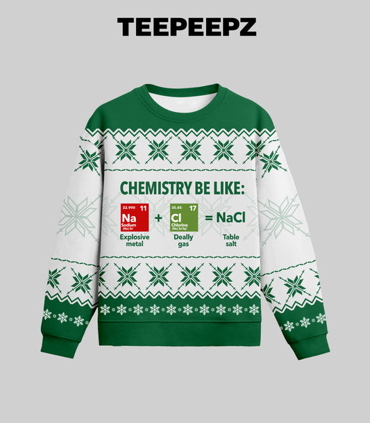 Chemistry Be Like Ugly Christmas Sweater