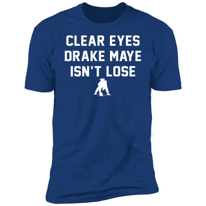 Clear Eyes Drake Maye Isn't Lose Shirt