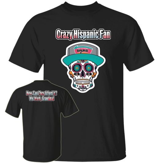 [Front + Back] Crazy Hispanic Fan How Can They Afford It We Work Grandma Shirt
