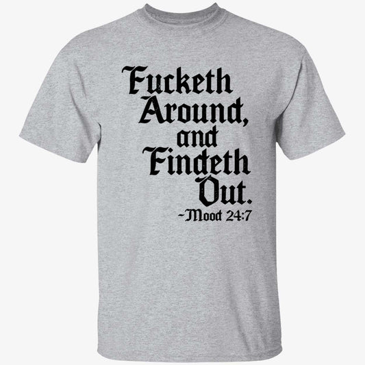 Crews Control Fucketh Around And Findeth Out Mood 24 7 Shirt