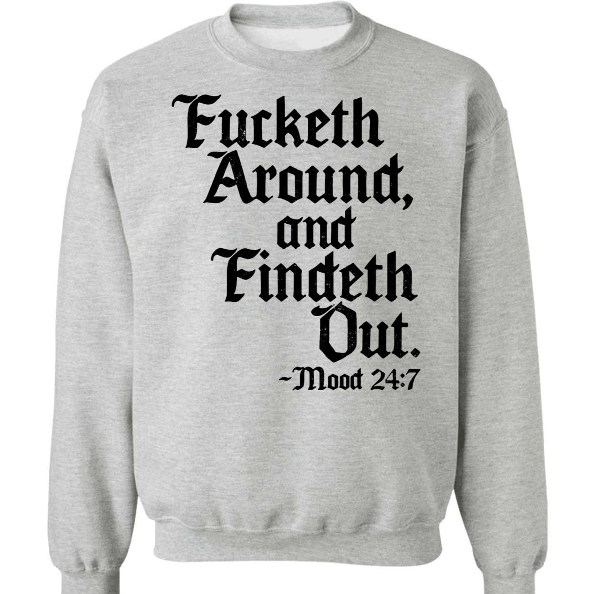 Crews Control Fucketh Around And Findeth Out Mood 24 7 Shirt