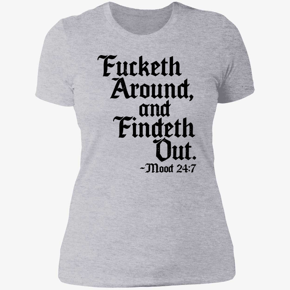 Crews Control Fucketh Around And Findeth Out Mood 24 7 Shirt