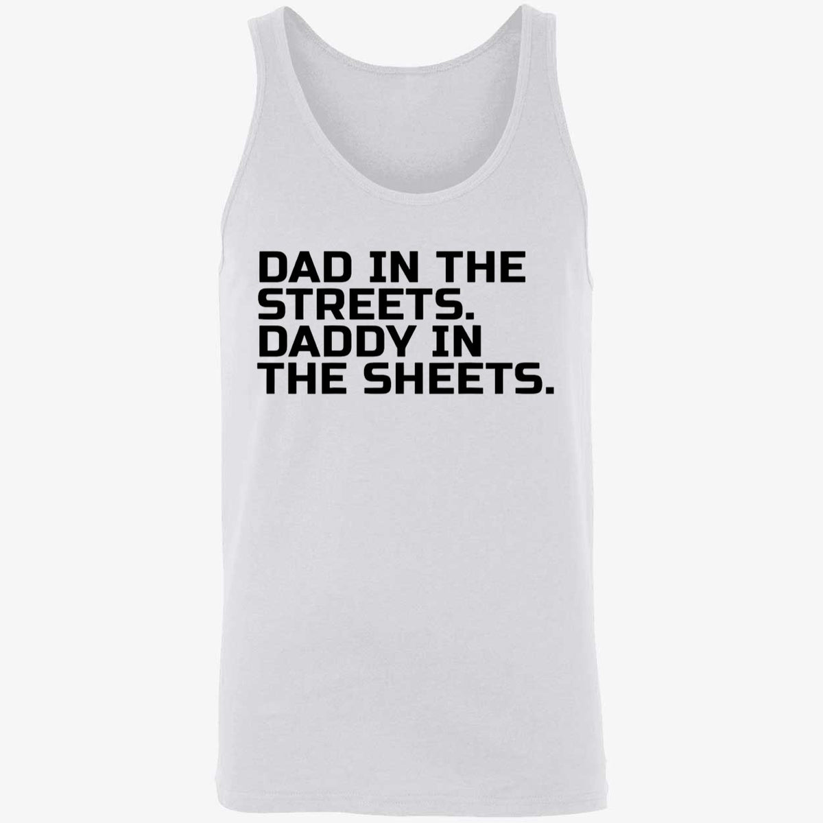 Dad In The Streets Daddy In The Sheets Shirt
