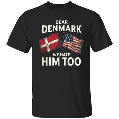 Dear Denmark We Hate Him To Shirt