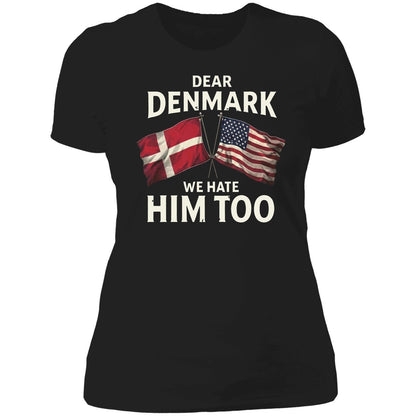 Dear Denmark We Hate Him To Shirt