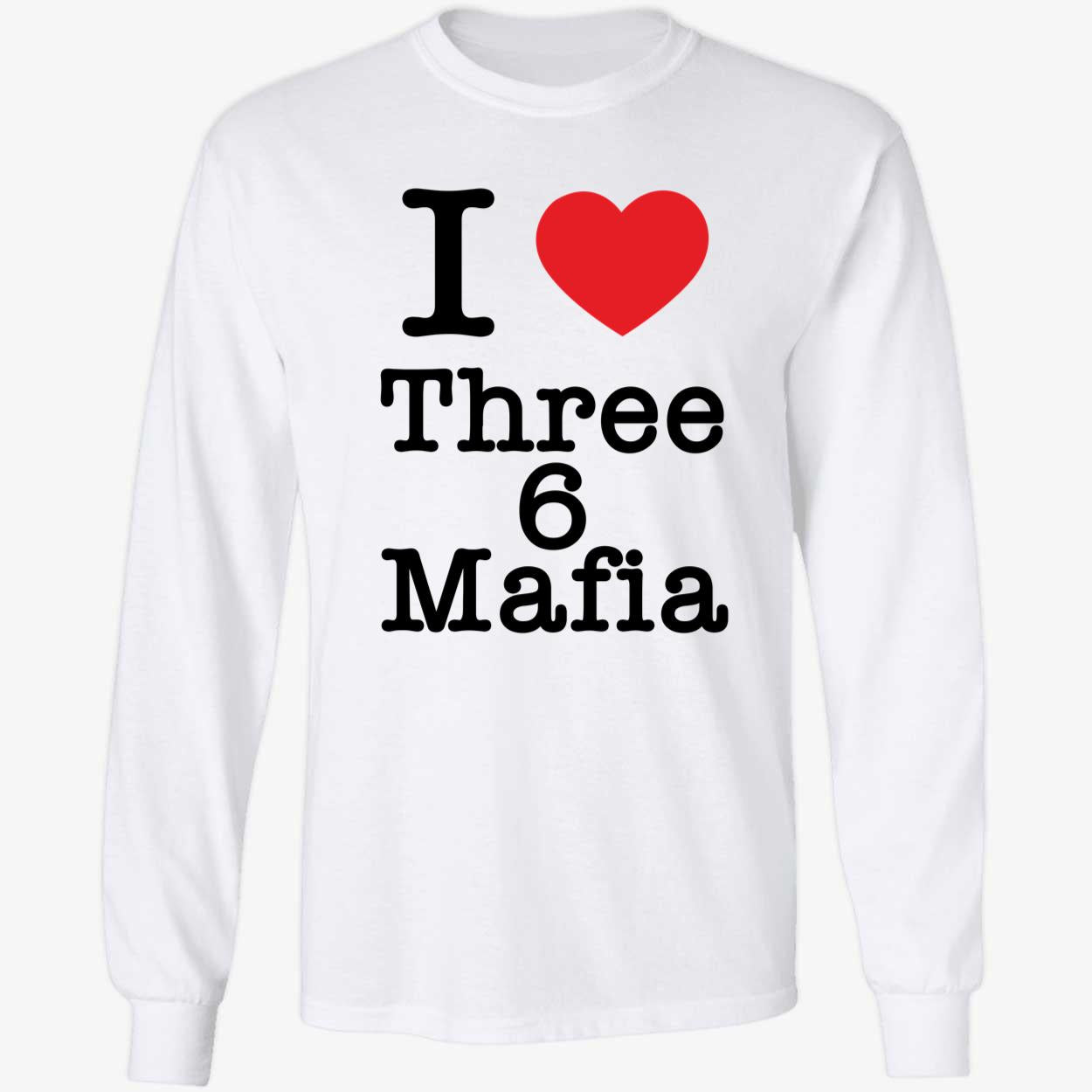 Dj Paul I Love Three 6 Mafia Long Sleeve Shirt