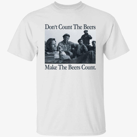 Don't Count The Beers Make The Beers Count Bohemian Style Shirt