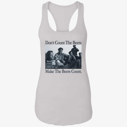 Don't Count The Beers Make The Beers Count Bohemian Style Shirt