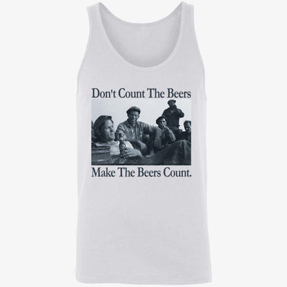 Don't Count The Beers Make The Beers Count Bohemian Style Shirt